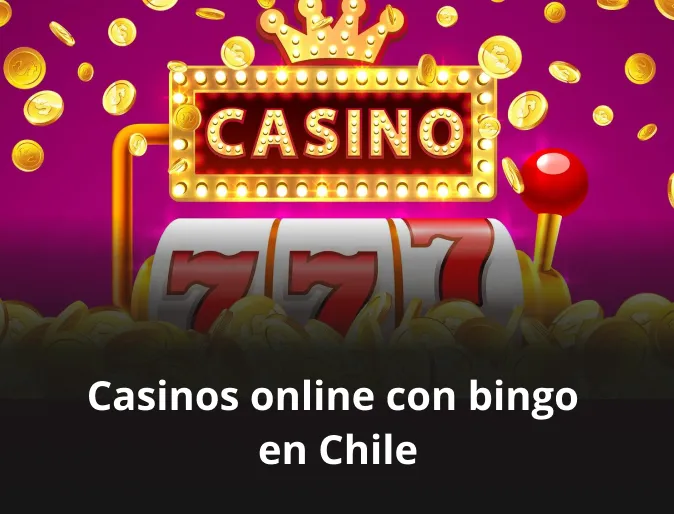 Casinos online con bingo en Chile
