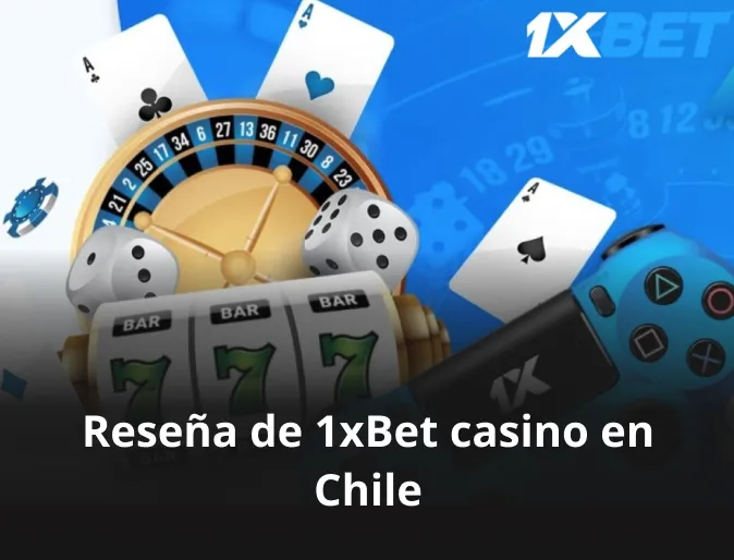Reseña de 1xBet casino en Chile