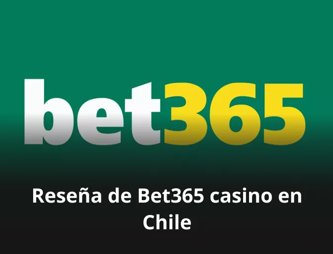 Reseña de Bet365 casino en Chile