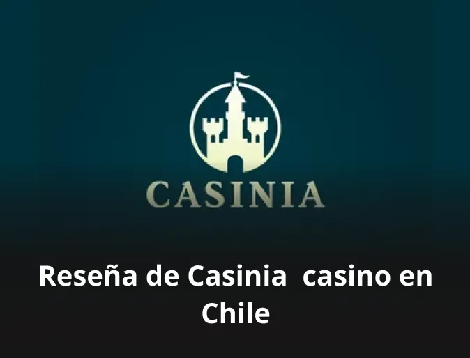 Reseña de Casinia casino en Chile