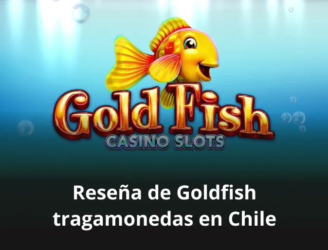 Reseña de Goldfish tragamonedas en Chile