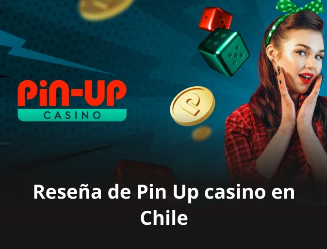 Reseña de Pin Up casino en Chile