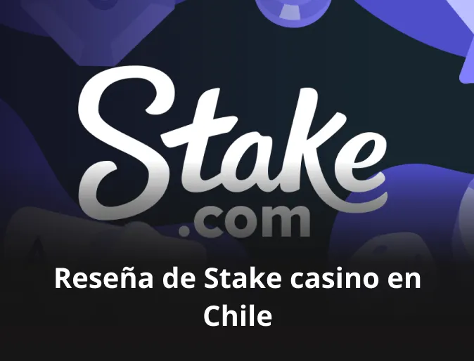 Reseña de Stake casino en Chile