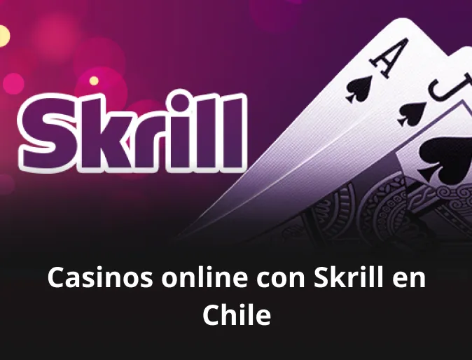 Casinos online con Skrill en Chile