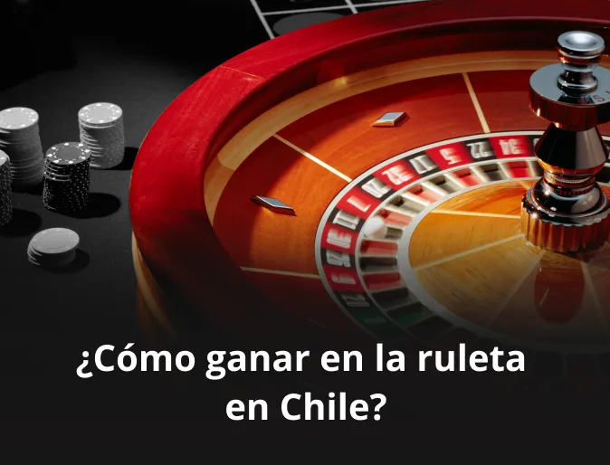 Cómo ganar en la ruleta en Chile