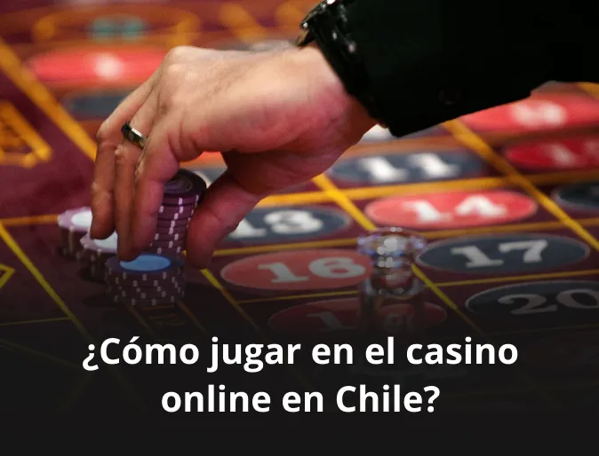 Cómo jugar en el casino online en Chile