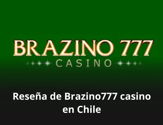 Reseña de Brazino777 casino en Chile